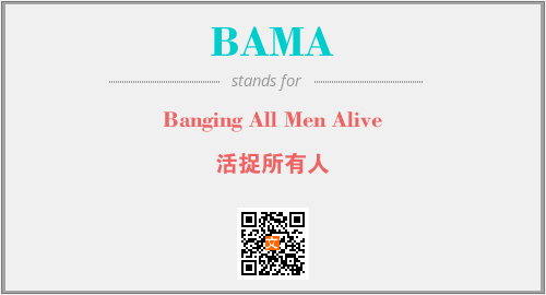 BAMA - Banging All Men Alive